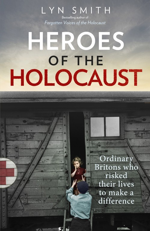 Heroes of the Holocaust Ordinary Britons who risked their lives t