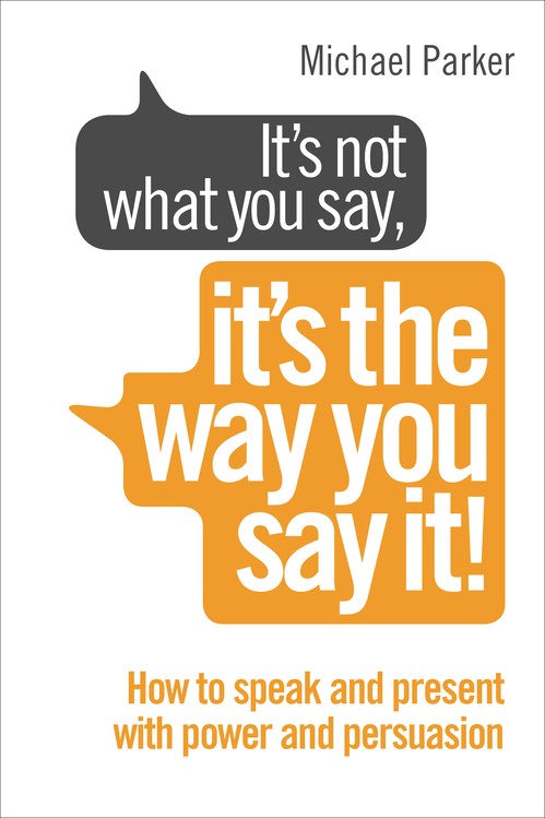 Its Not What You Say, Its The Way You Say It!