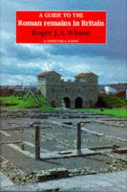A Guide to the Roman Remains in Britain