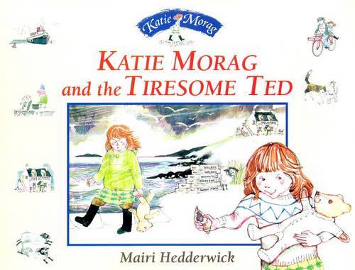 Katie Morag And The Tiresome Ted