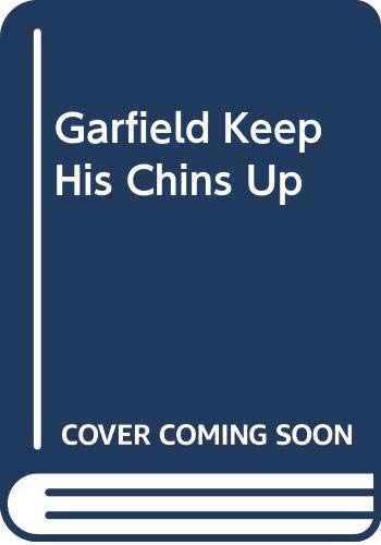 Garfield Keep His Chins Up