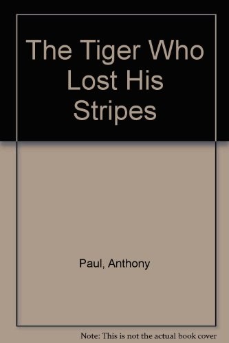 The Tiger Who Lost His Stripes