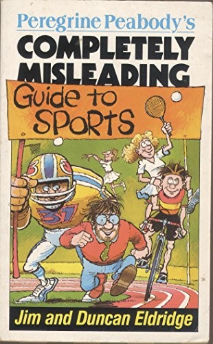 Peregrine Peabody's Completely Misleading Guide to Sports
