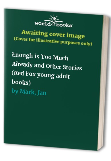 Enough is Too Much Already and Other Stories