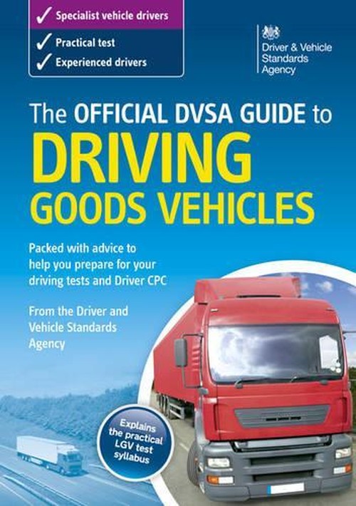 The Official DSA Guide to Driving Goods Vehicles