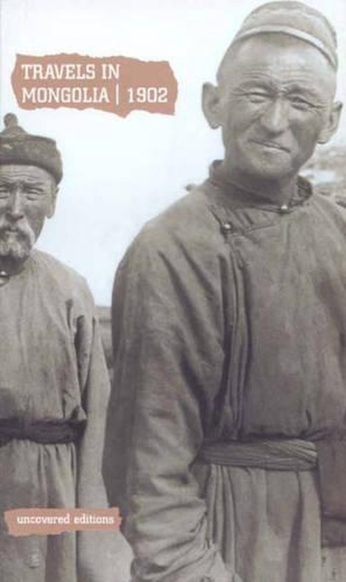 Travels in Mongolia, 1902