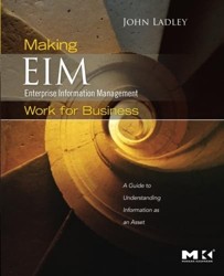 Making Enterprise Information Management (EIM) Work for Business