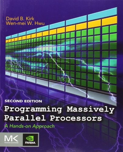 Programming Massively Parallel Processors