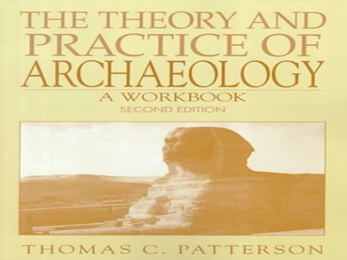 The Theory and Practice of Archaeology