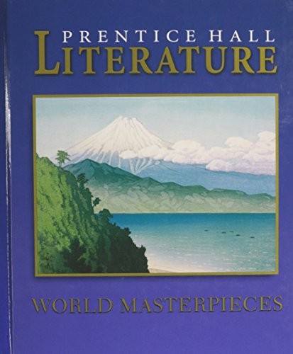 Prentice Hall Literature: Timeless Voices Timeless Themes World Masterpieces Student Edition 2003c