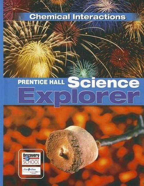 Prentice Hall Science Explorer Chemical Interactions Student Edition Third Edition 2005