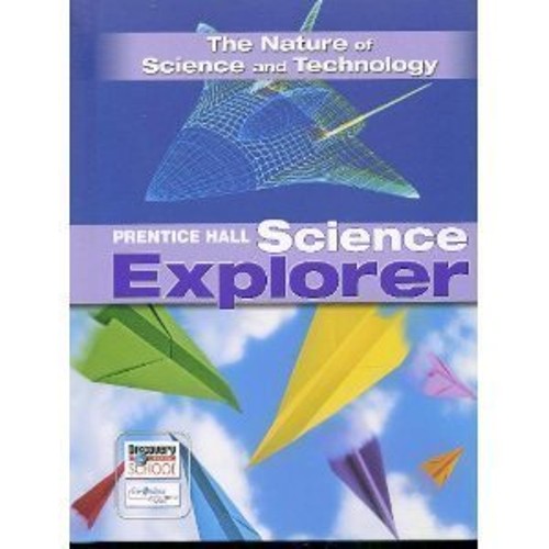 Prentice Hall Science Explorer the Nature of Science and Technology Text Third Edition 2005