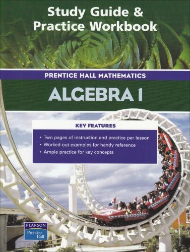 Prentice Hall Math Algebra I Study Guide and Practice Workbook 2004c