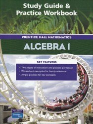 Prentice Hall Math Algebra I Study Guide and Practice Workbook 2004c