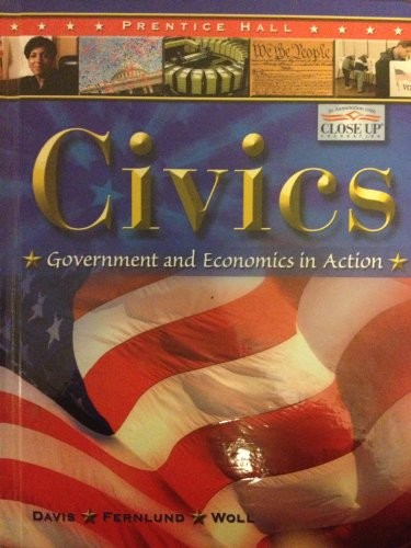 Civics: Government and Economics in Action Student Edition 2005c
