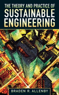 The Theory and Practice of Sustainable Engineering, The