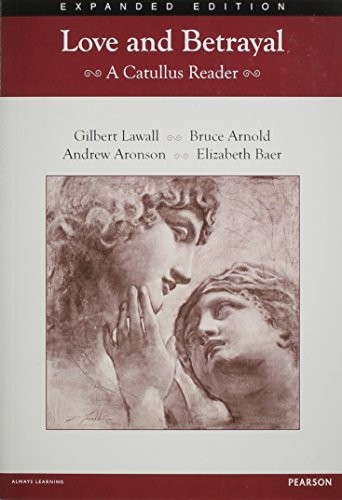 Love and Betrayal 2012: A Catullus Reader Student Edition,