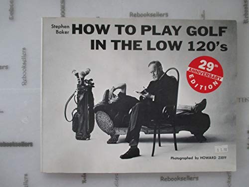 How to Play Golf in the Low 120'S