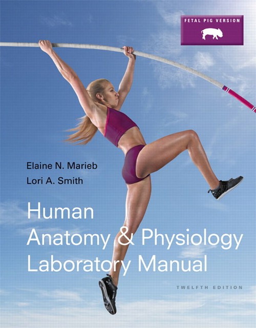 Human Anatomy & Physiology Laboratory Manual, Fetal Pig Version