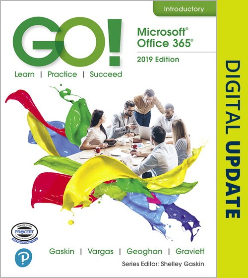 GO! with Microsoft Office 365, 2019 Edition Introductory