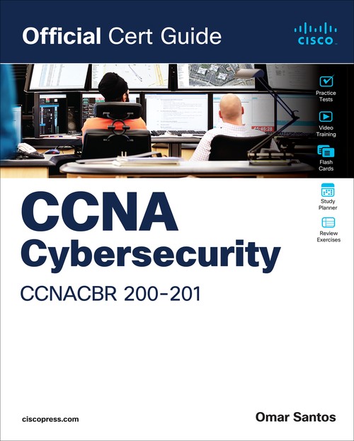 Cisco Cybersecurity Operations Fundamentals CBROPS 200-201 Official Cert Guide