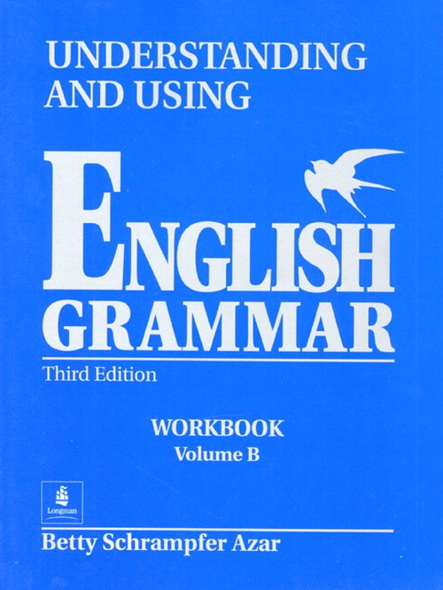 Understanding and Using English Grammar, without Answer Key Workbook, Vol. B