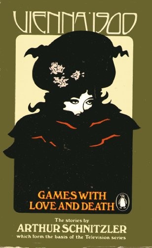 Vienna 1900:Games with Love & Death