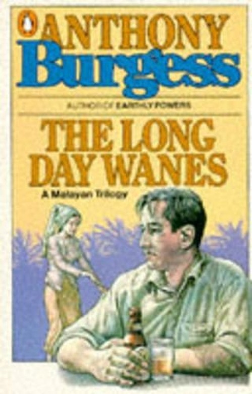 The Long Day Wanes-a Malayan Trilogy