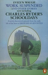 Work Suspended And Other Stories with Charles Ryder's Schooldays(Intro. Michael Sissons)