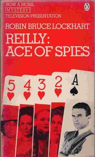 Lockhart Robin Bruce : Reilly: Ace of Spies