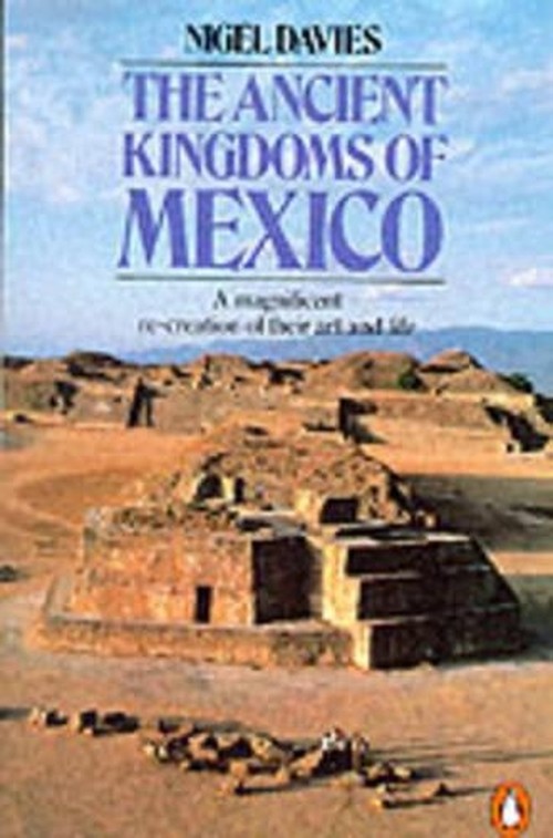 The Ancient Kingdoms of Mexico