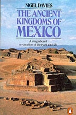 The Ancient Kingdoms of Mexico