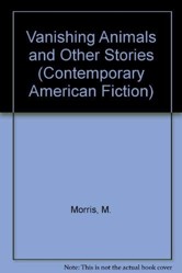 Morris Mary : Vanishing Animals and Other Stories