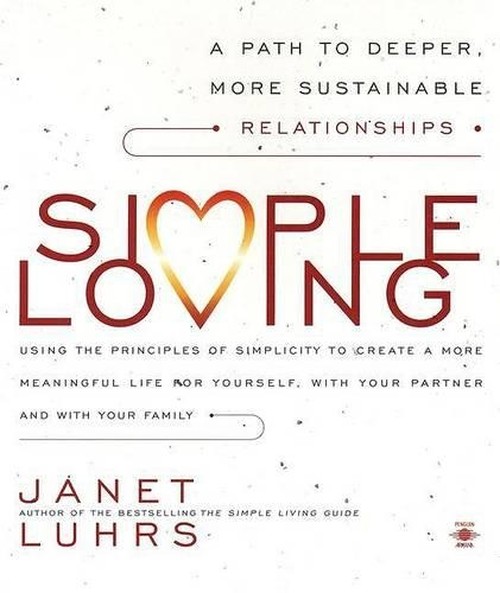 Simple Loving: a Path to Deeper, More Sustainable Relationships