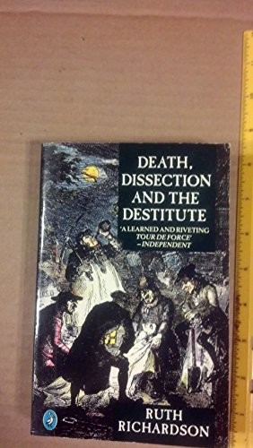 Death, Dissection and the Destitute