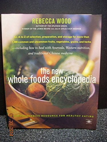 The New Whole Foods Encyclopedia