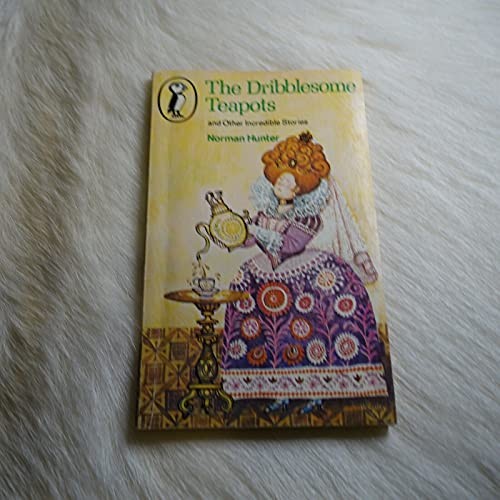 "The Dribblesome Teapots and Other Incredible Stories