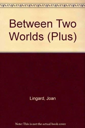 Between Two Worlds