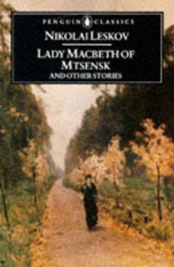 Lady Macbeth of Mtsensk And Other Stories