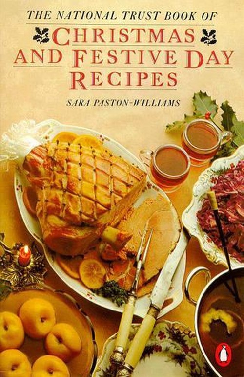 The National Trust Book of Christmas and Festive Day Recipes