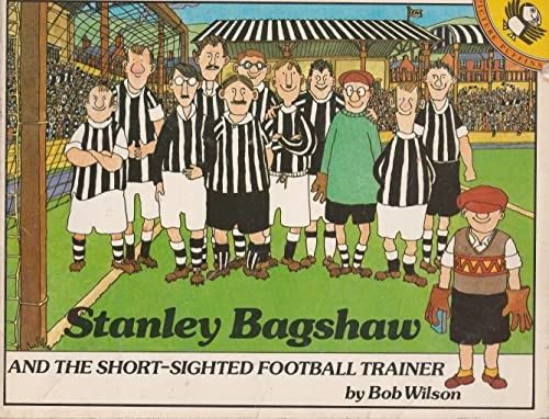Stanley Bagshaw and the Shortsighted Football Trainer