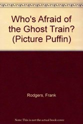 Who's Afraid of the Ghost Train?