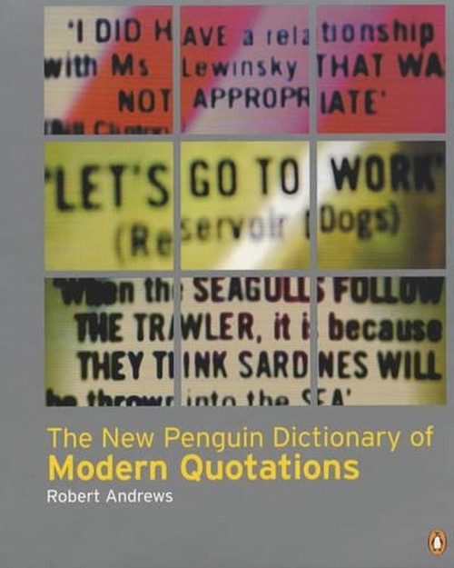 The New Penguin Dictionary of Modern Quotations