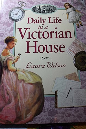 Daily Life in a Victorian House