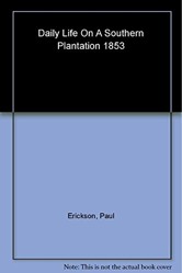 Daily Life in a Southern Plantation 1853