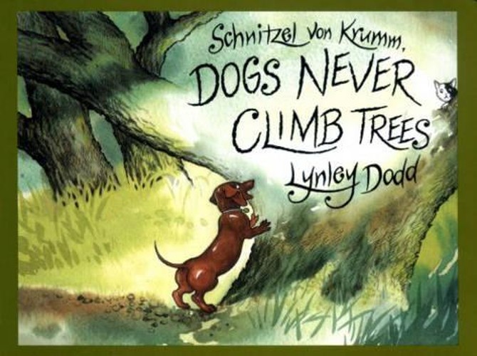 Schnitzel Von Krumm, Dogs Never Climb Trees