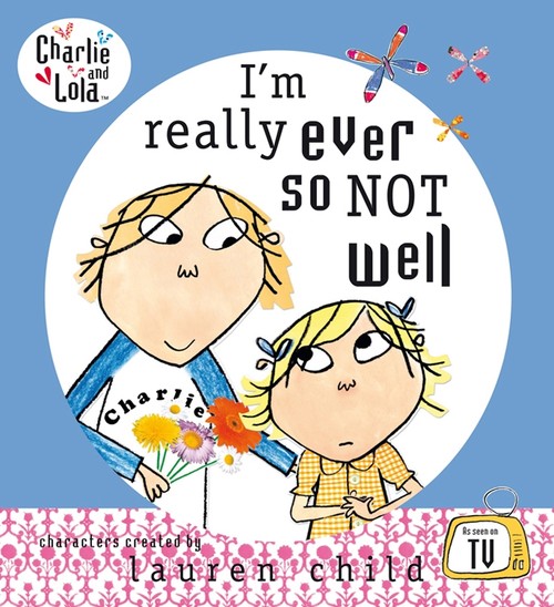 Charlie and Lola: I'm Really Ever So Not Well