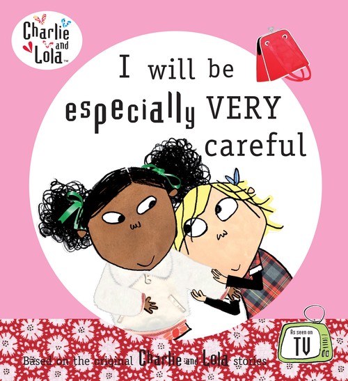 Charlie and Lola: I Will Be Especially Very Careful