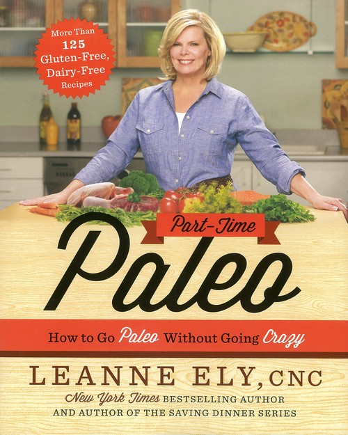 Part-Time Paleo: How to Go Paleo Without Going Crazy