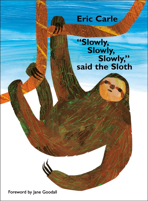 The "Slowly, Slowly, Slowly," said the Sloth